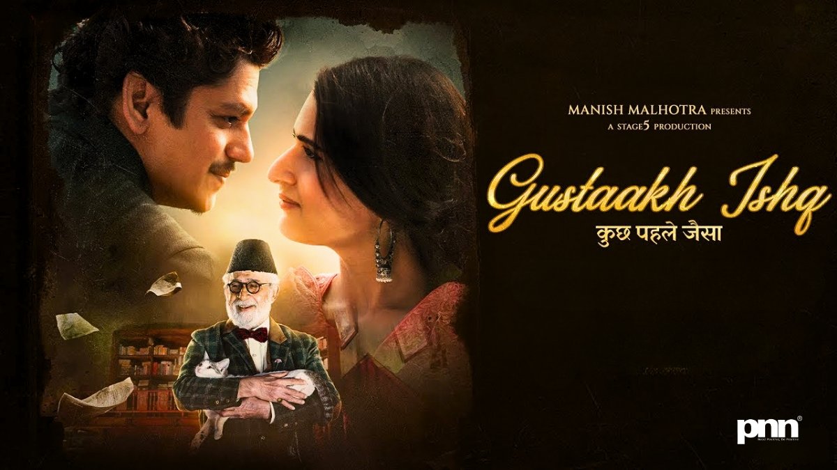Gustaakh Ishq — Old-World Romance With New-Age Scrutiny