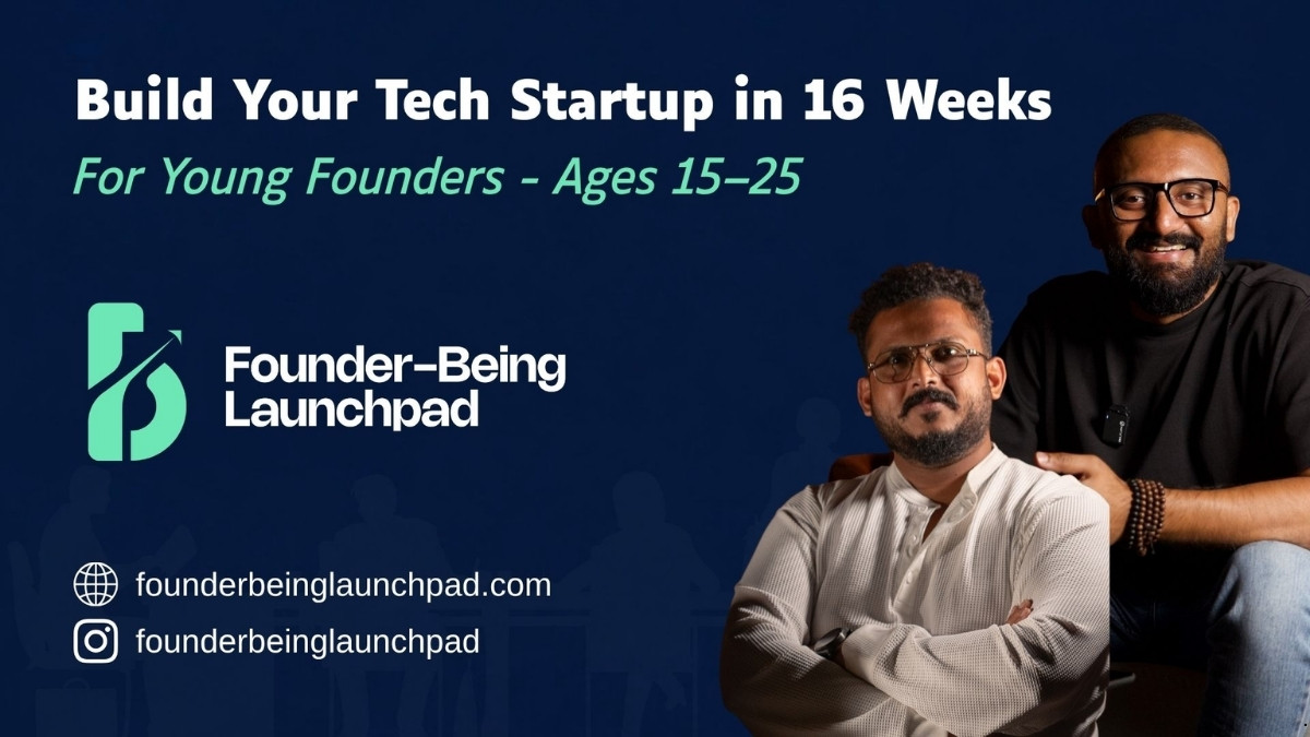Founder-Being LaunchPad: A 16-Week Venture-Building Program for Young Founders in Kochi